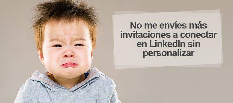 como hacer invitaciones a conectar. No sin personalizar